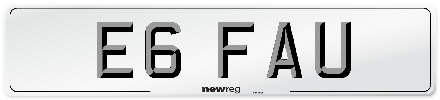 E6 FAU Number Plate from New Reg